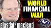 Guerre Financière Mondiale Alasdair Macleod